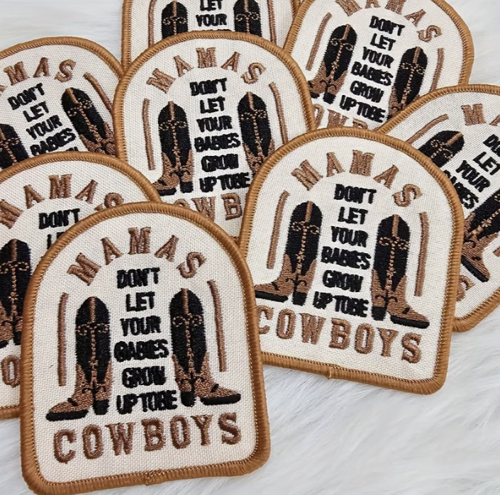 Mama don't let your babies grow up to be cowboys patch