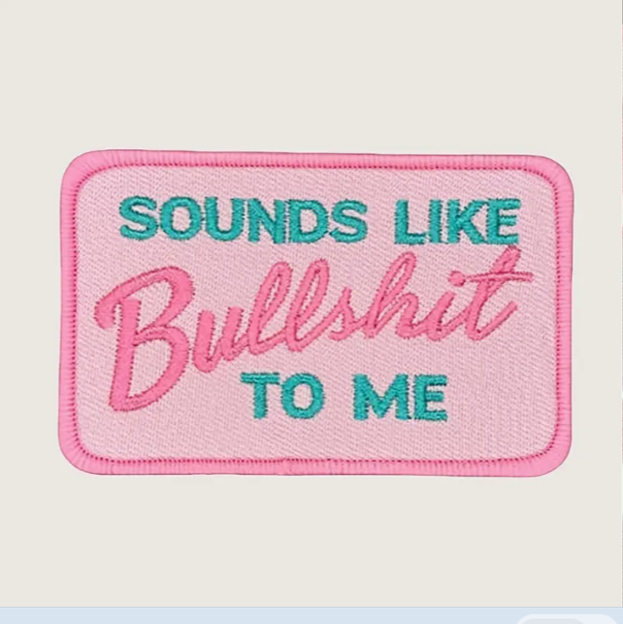 Sounds Like Bull Shit Patch